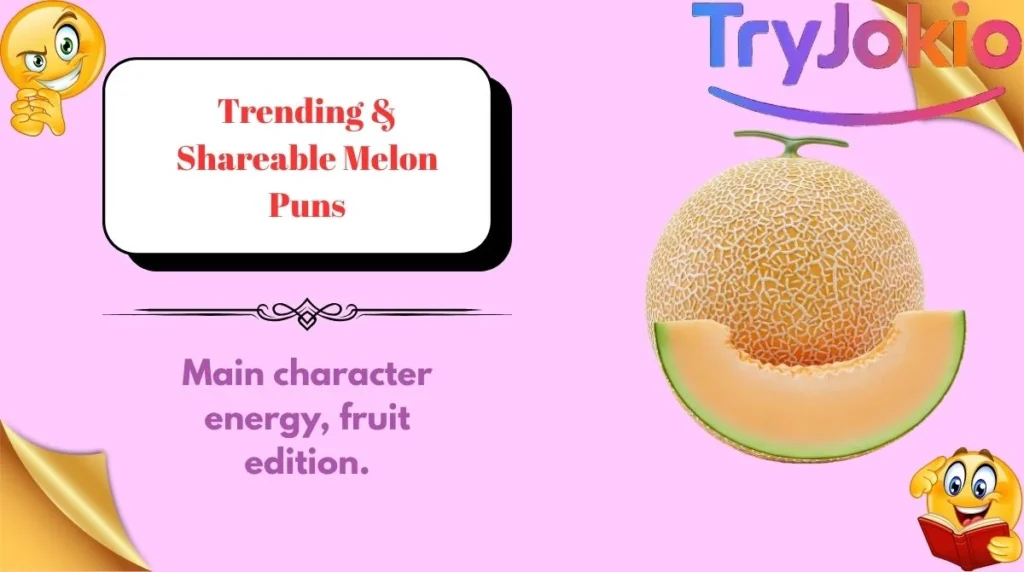 Trending & Shareable Melon Puns