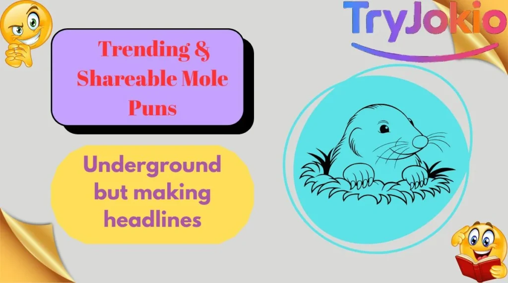  Trending & Shareable Mole Puns