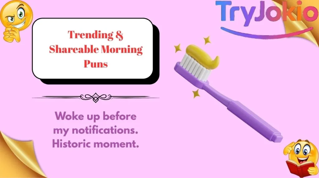 Trending & Shareable Morning Puns