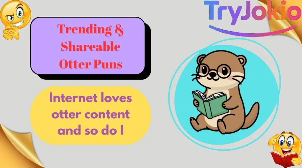 Trending & Shareable Otter Puns
