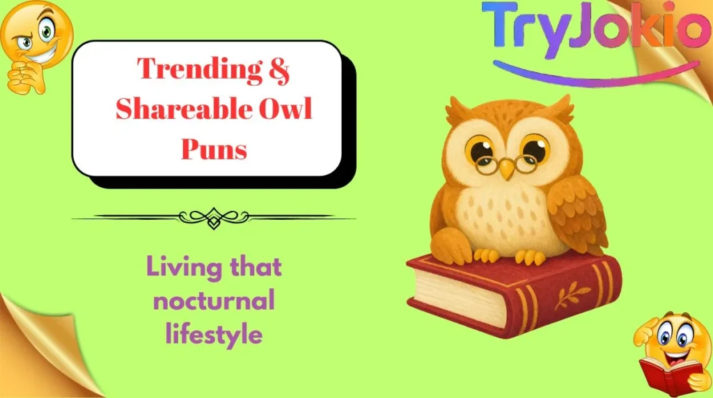 Trending & Shareable Owl Puns