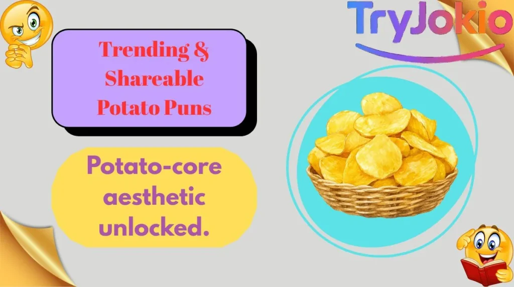 Trending & Shareable Potato Puns
