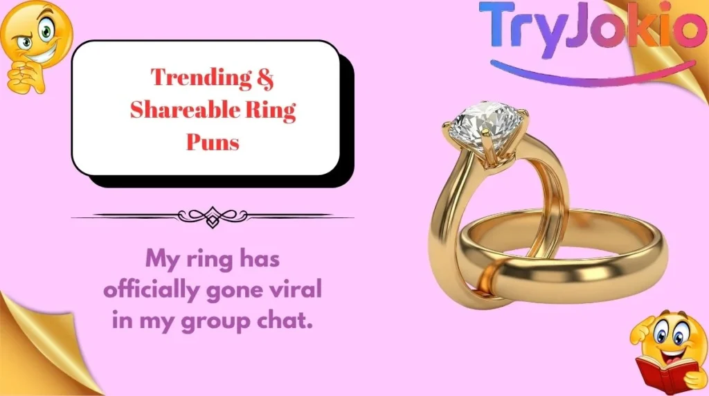 Trending & Shareable Ring Puns