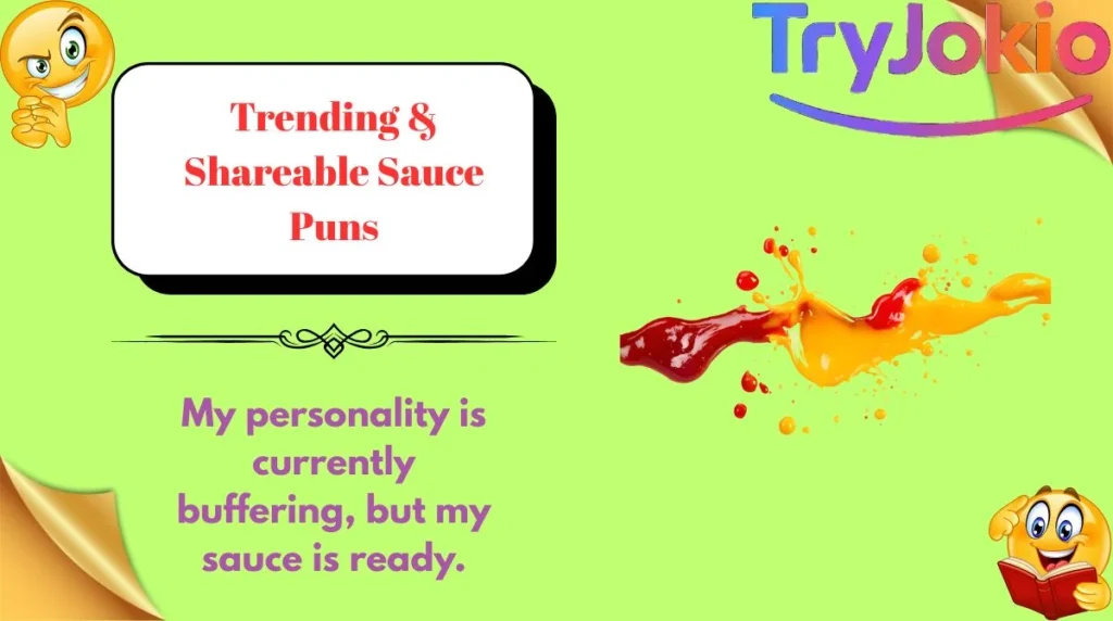 Trending & Shareable Sauce Puns