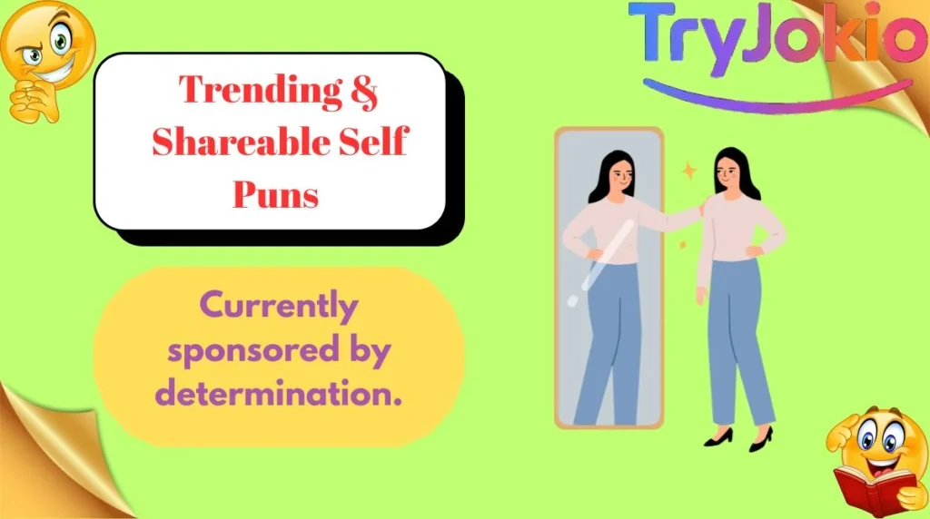 Trending & Shareable Self Puns 