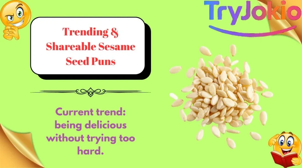 Trending & Shareable Sesame Seed Puns