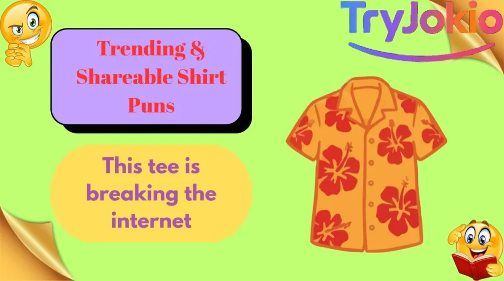 Trending & Shareable Shirt Puns