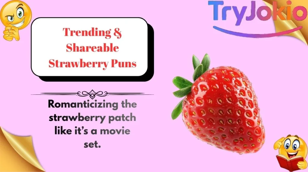 Trending & Shareable Strawberry Puns