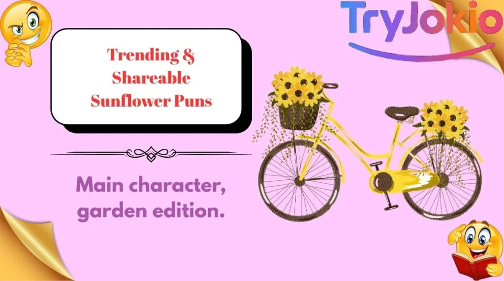 Trending & Shareable Sunflower Puns