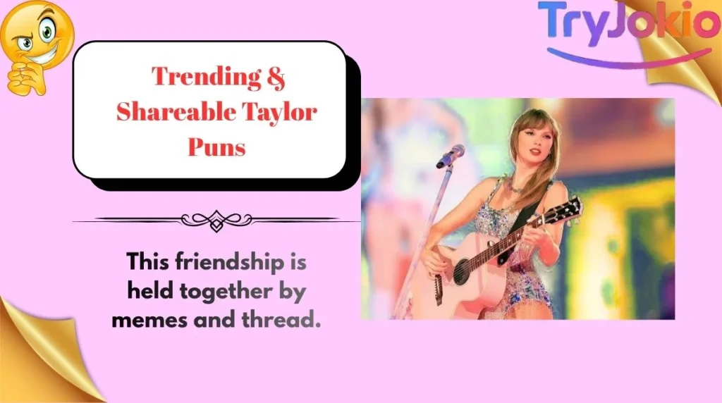 Trending & Shareable Taylor Puns