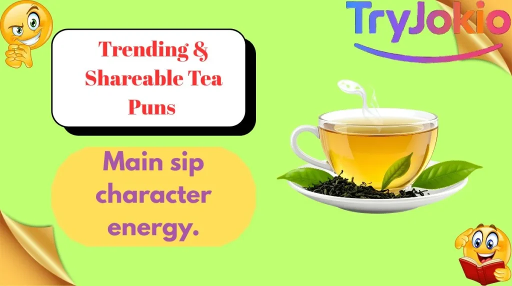 Trending & Shareable Tea Puns 