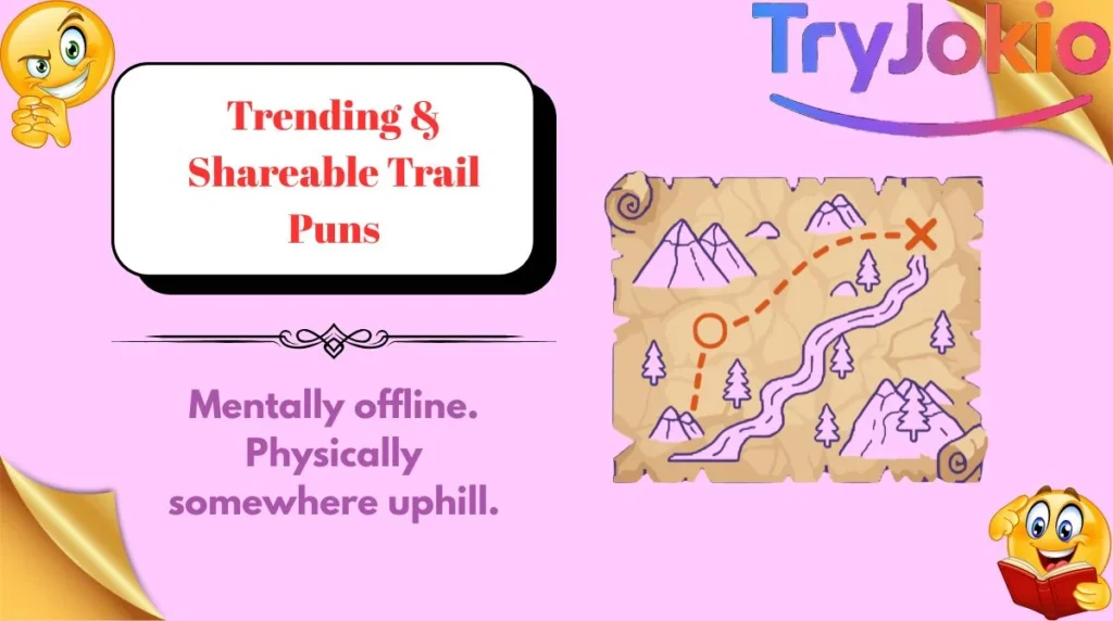 Trending & Shareable Trail Puns