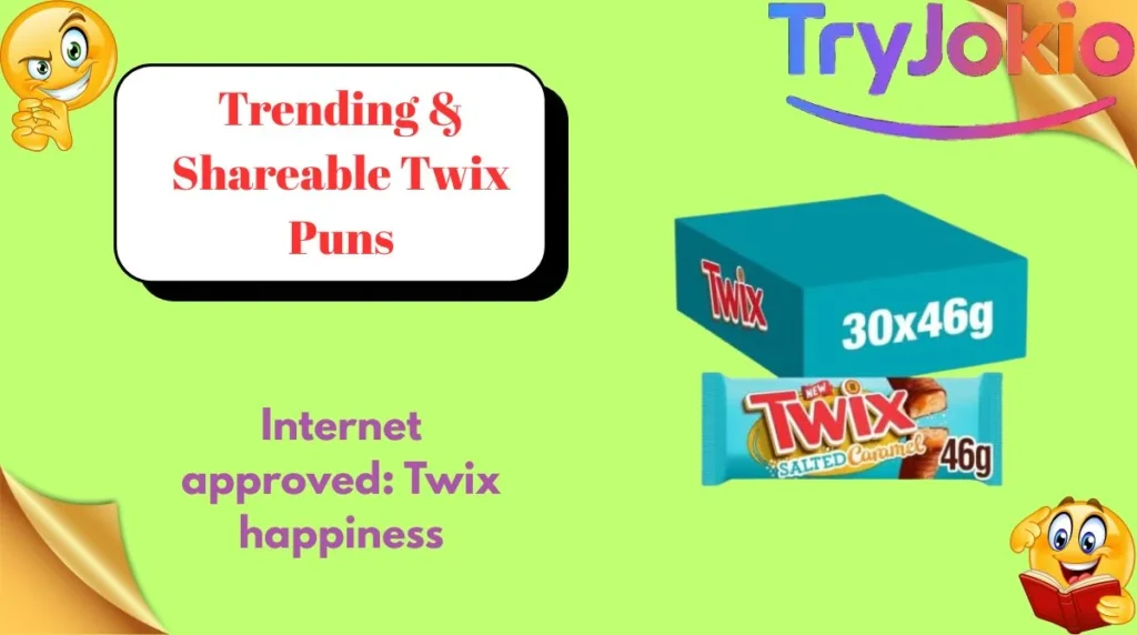 Trending & Shareable Twix Puns