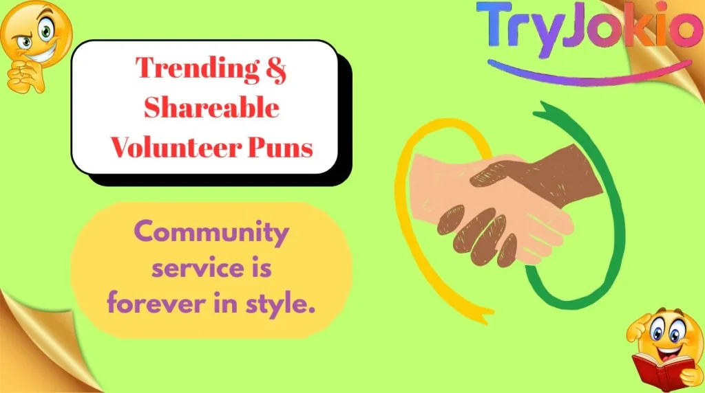 Trending & Shareable Volunteer Puns
