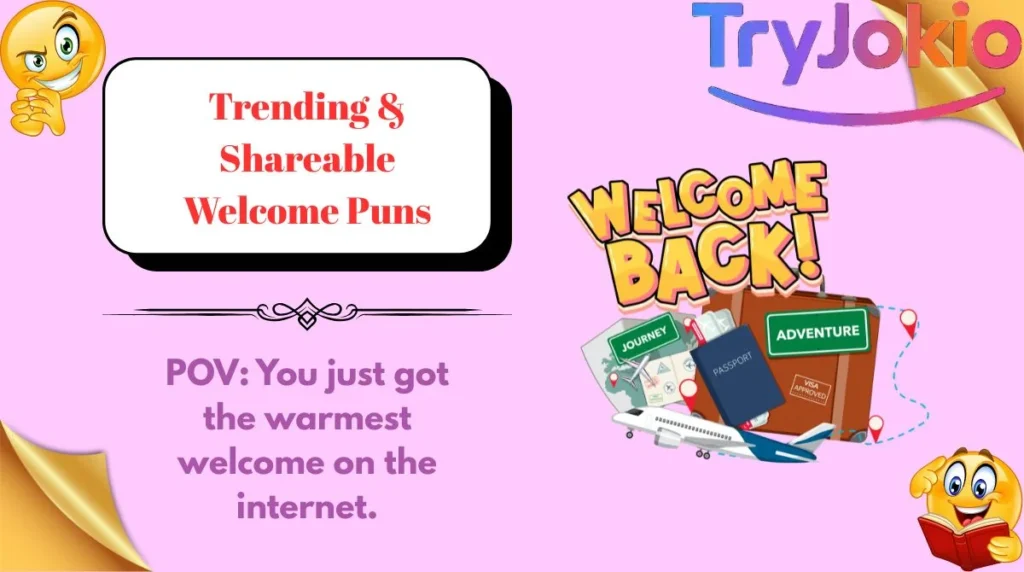 Trending & Shareable Welcome Puns