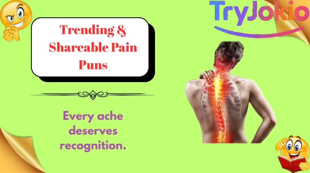Trending & Shareable Pain Puns