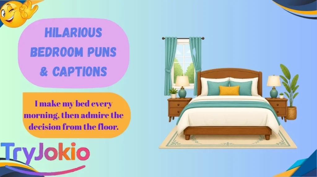 Hilarious Bedroom Puns & Captions
