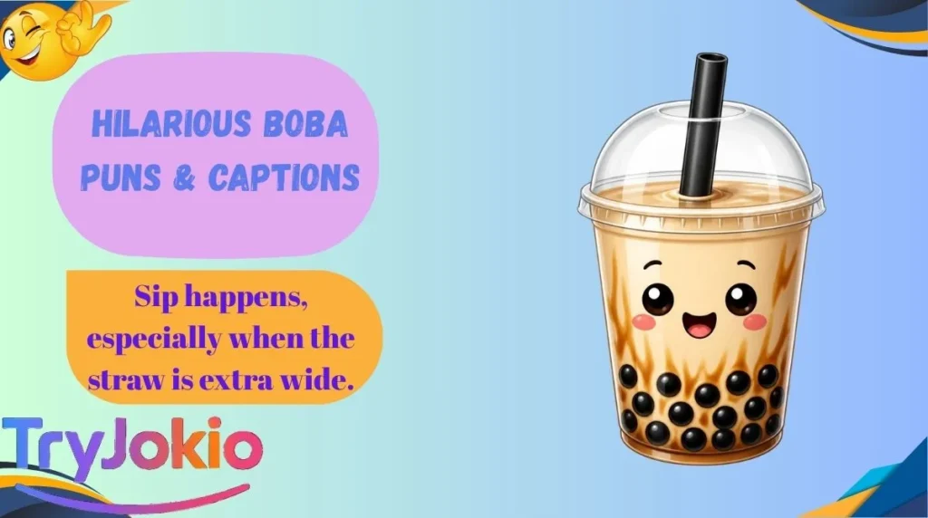 Hilarious Boba Puns & Captions