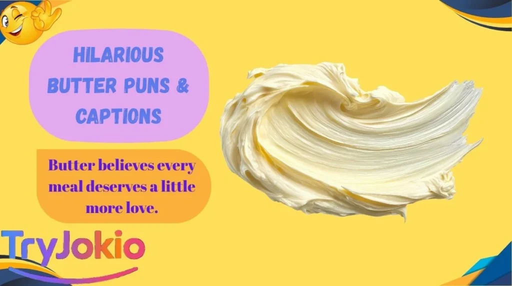 Hilarious Butter Puns & Captions
