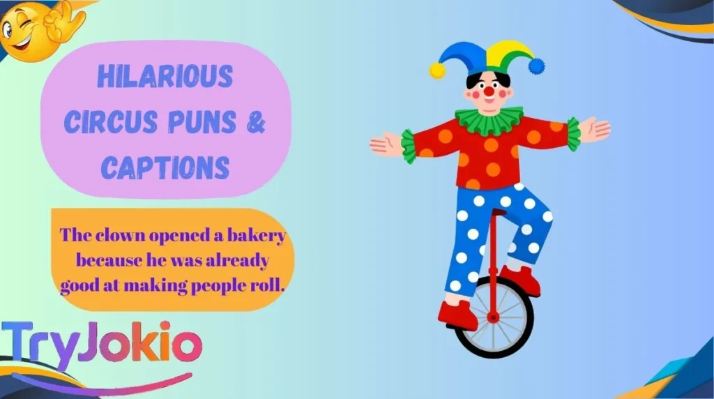 Hilarious Circus Puns & Captions