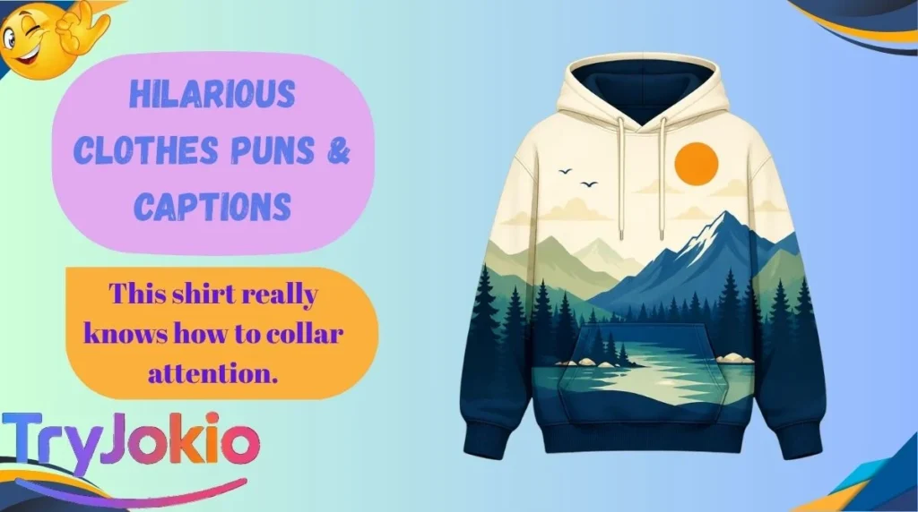 Hilarious Clothes Puns & Captions