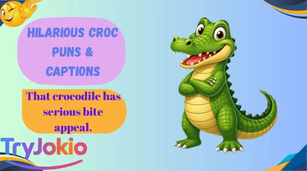 Hilarious Croc Puns & Captions