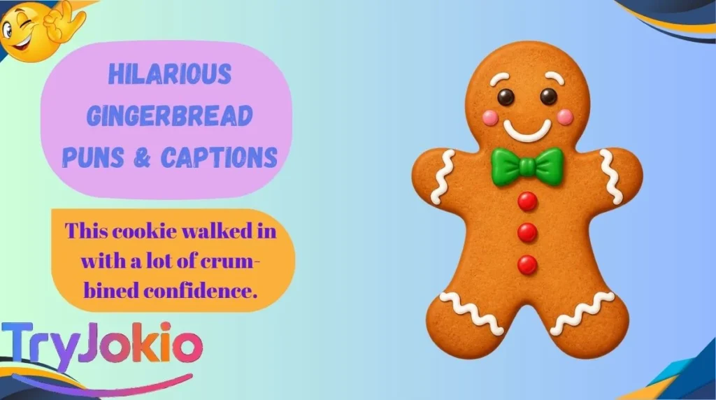 Hilarious Gingerbread Puns & Captions