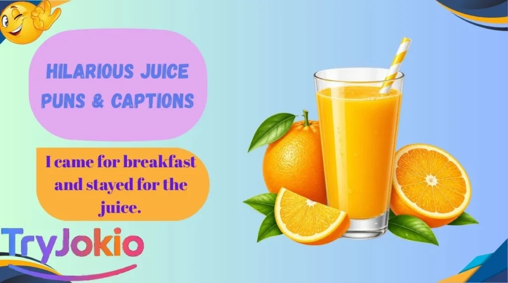Hilarious Juice Puns & Captions