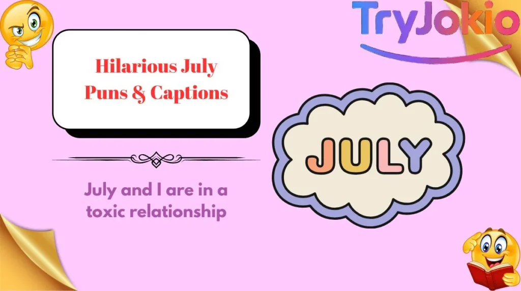 Hilarious July Puns & Captions