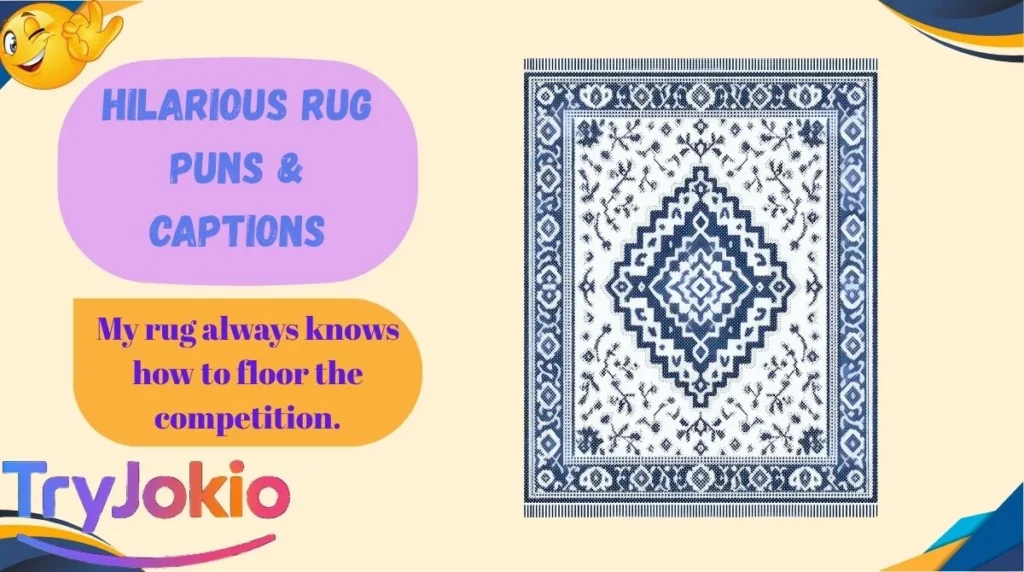 Hilarious Rug Puns & Captions