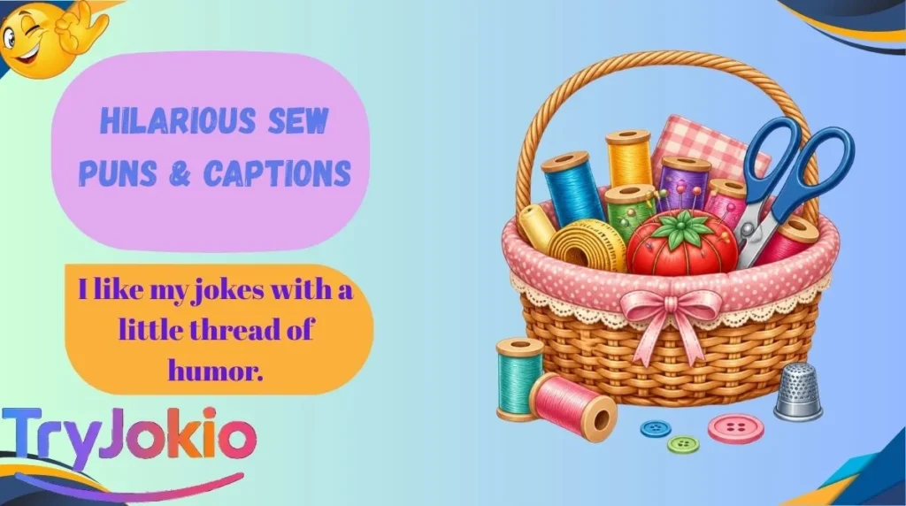 Hilarious Sew Puns & Captions
