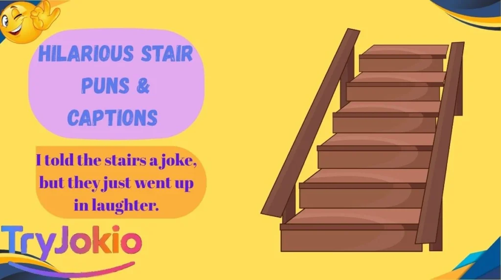 Hilarious Stair Puns & Captions