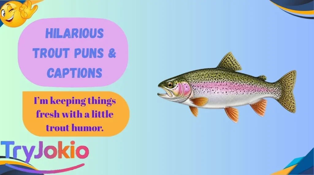 Hilarious Trout Puns & Captions
