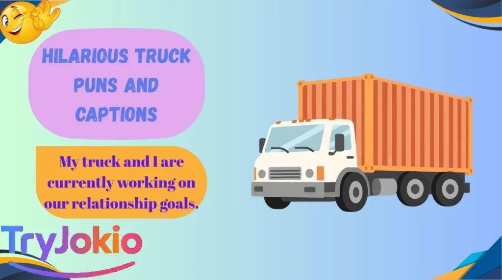 Hilarious Truck Puns and Captions