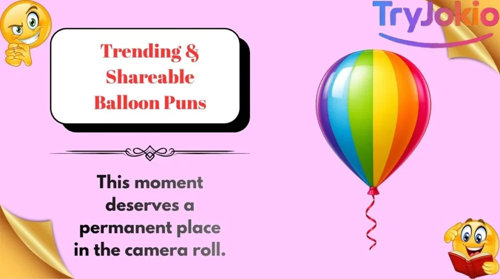 Trending & Shareable Balloon Puns