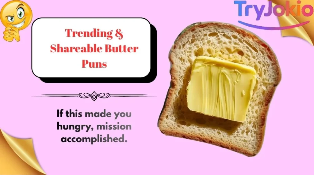 Trending & Shareable Butter Puns