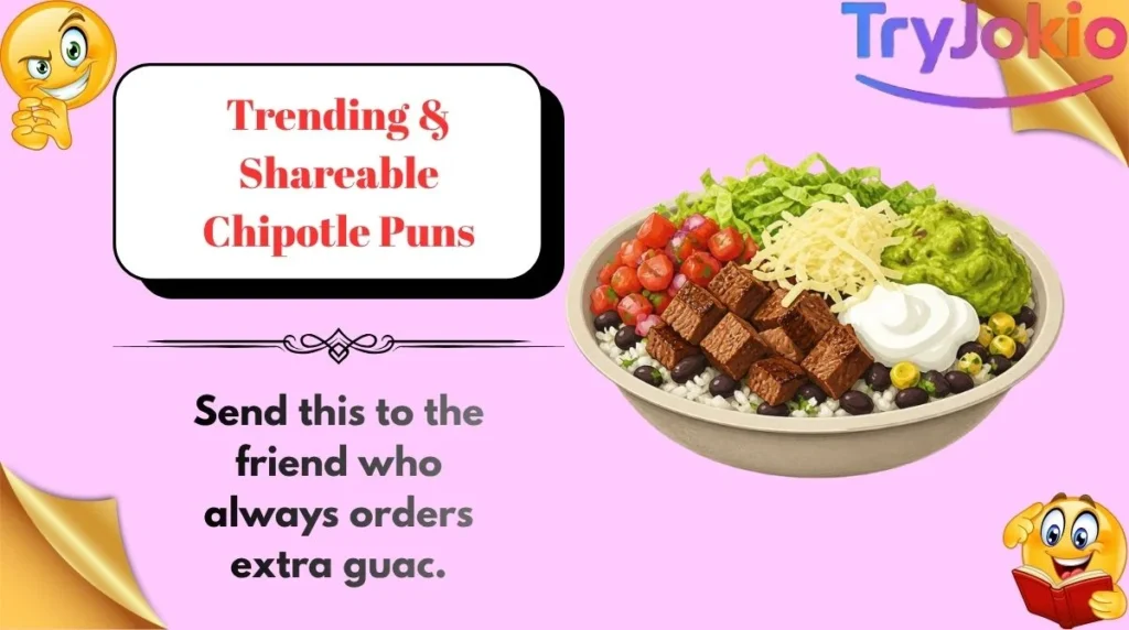 Trending & Shareable Chipotle Puns