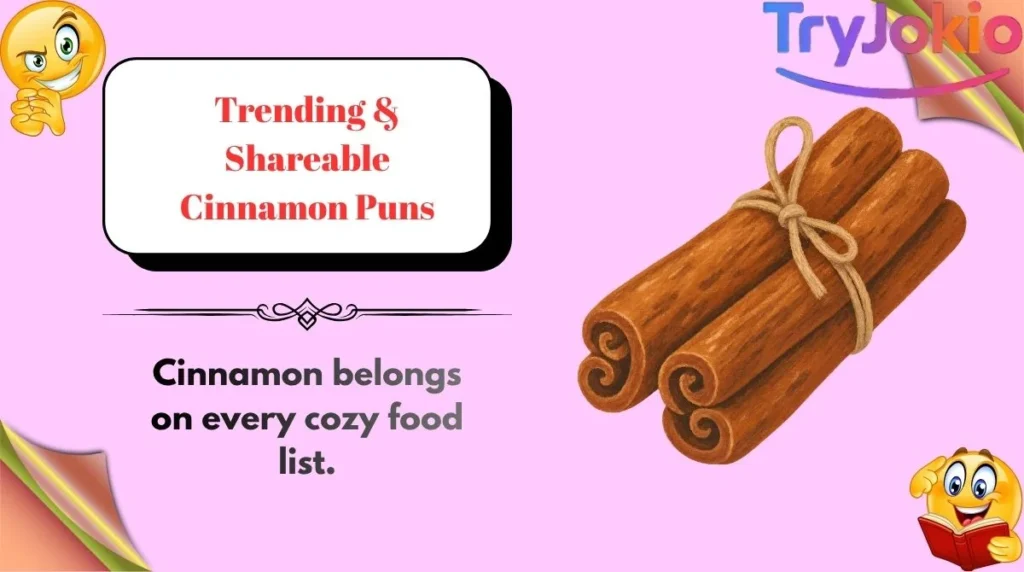 Trending & Shareable Cinnamon Puns