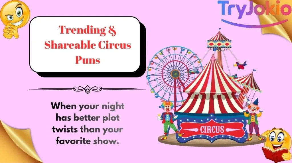 Trending & Shareable Circus Puns