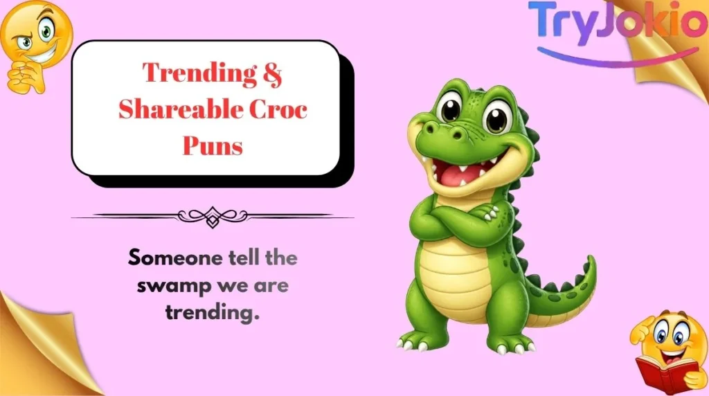 Trending & Shareable Croc Puns
