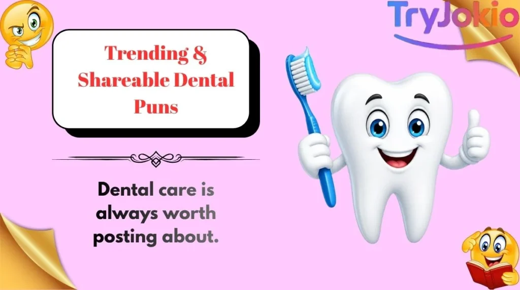 Trending & Shareable Dental Puns