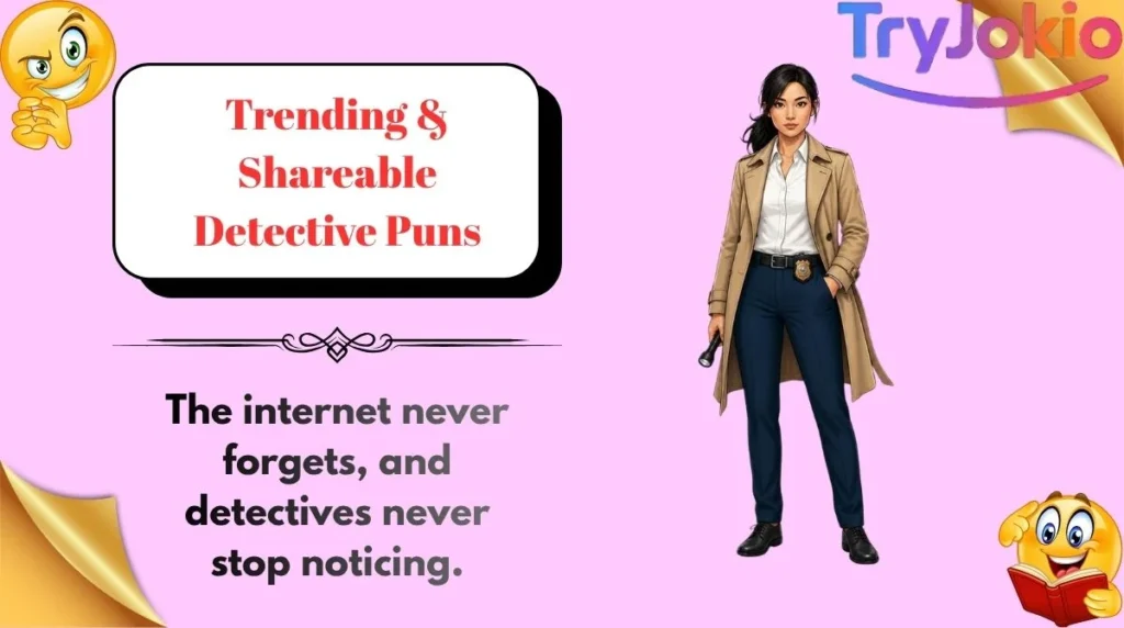 Trending & Shareable Detective Puns