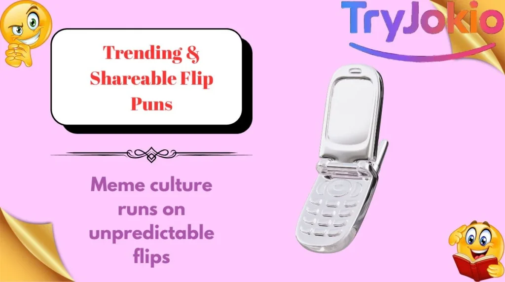 Trending & Shareable Flip Puns