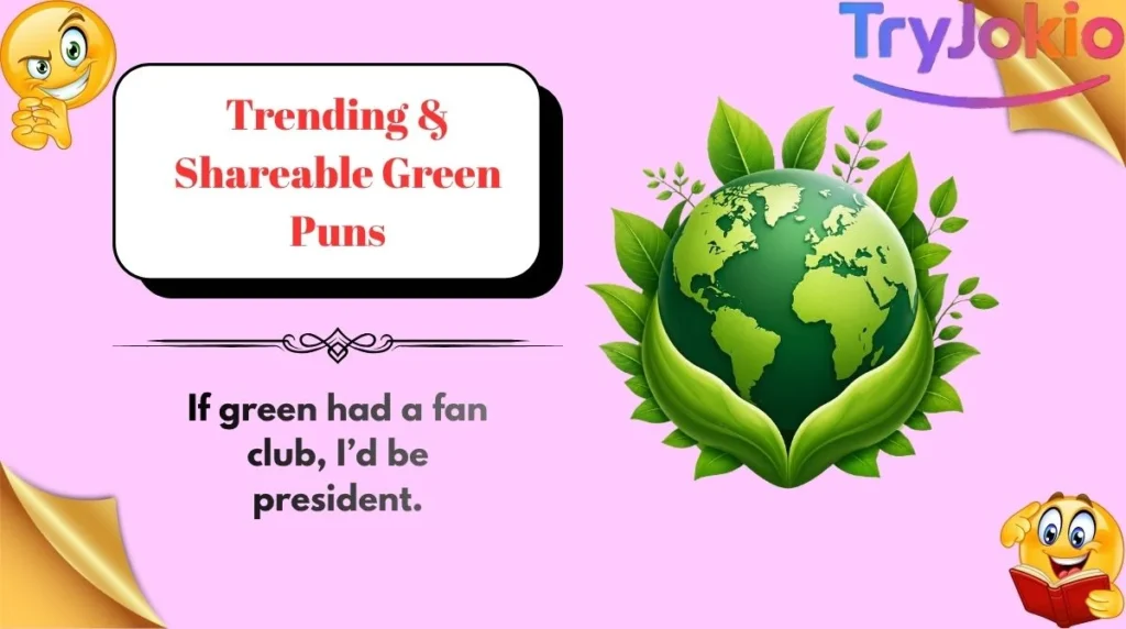 Trending & Shareable Green Puns