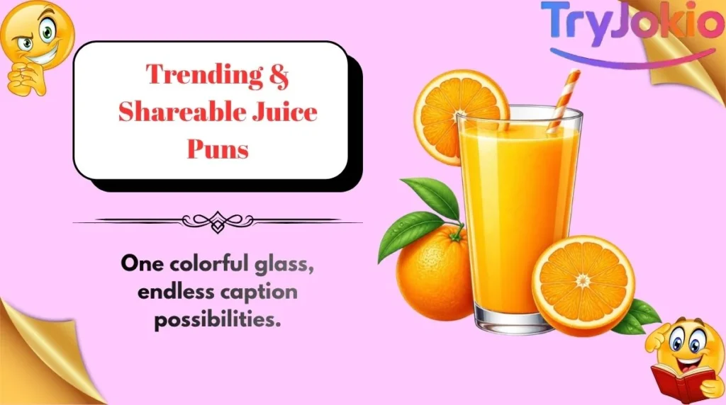 Trending & Shareable Juice Puns