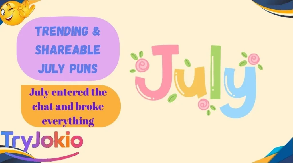 Trending & Shareable July Puns