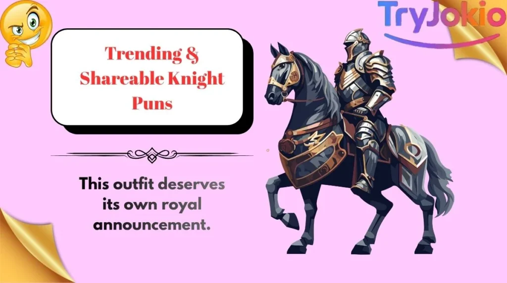 Trending & Shareable Knight Puns
