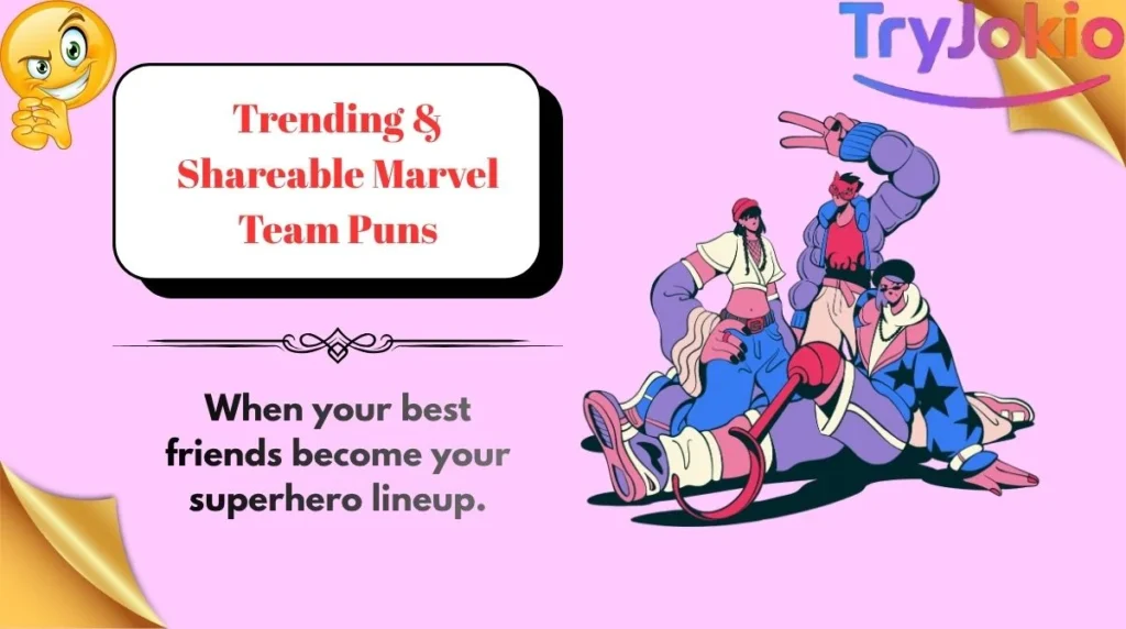 Trending & Shareable Marvel Team Puns