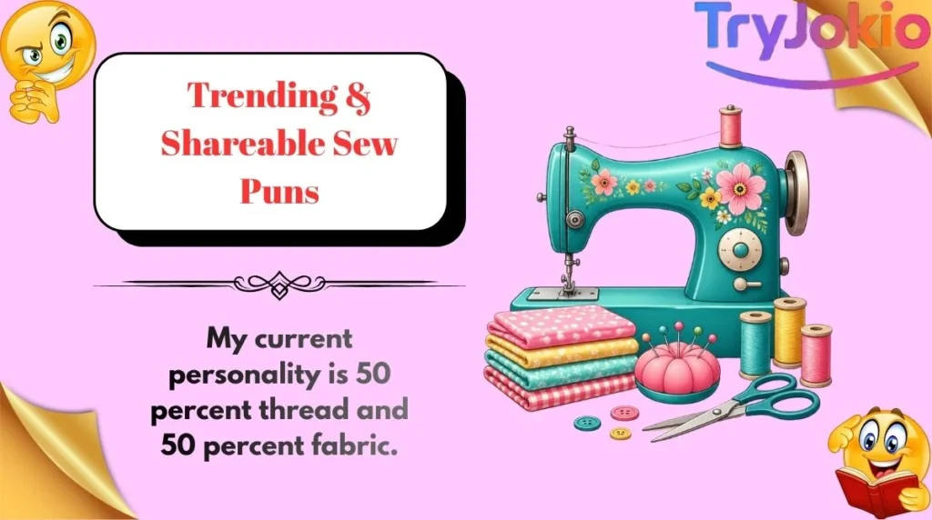 Trending & Shareable Sew Puns
