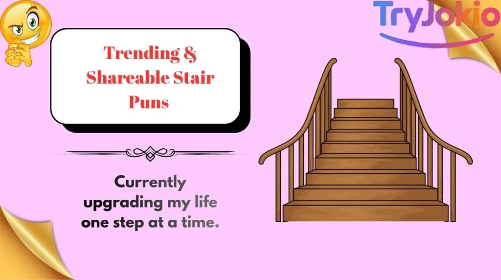 Trending & Shareable Stair Puns